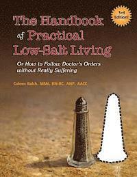 bokomslag The Handbook of Practical Low-Salt Living: (or How to Follow Doctor's Orders without Really Suffering)