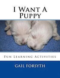 Gail Forsyth - I Want A Puppy, Häftad