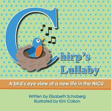 bokomslag Chirp's Lullaby: A bird's eye view of a new life in the NICU