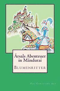 Ársals Abenteuer in Mándurai: Blumenritter 1