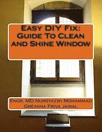 bokomslag Easy DIY Fix: Guide To Clean and Shine Window: Guide To Clean and Shine Window