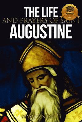 Wyatt North - The Life and Prayers of Saint Augustine, Häftad