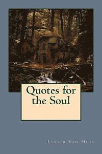 Lester W. Van Huss - Quotes for the Soul, Häftad
