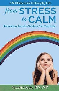 bokomslag From Stress To Calm: Relaxation Secrets Children Can Teach Us