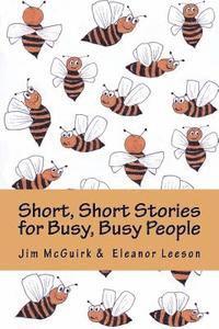 Jim McGuirk - Short, Short Stories for Busy, Busy People, Häftad
