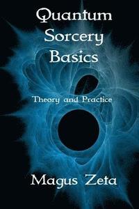 bokomslag Quantum Sorcery Basics: Theory and Practice