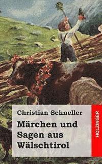 Christian Schneller - Märchen und Sagen aus Wälschtirol, Häftad. Tillgänglighet: Lägg i varukorg