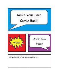 Make Your Own Comic Book: Comic Book Paper 1