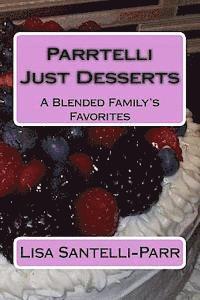 bokomslag Parrtelli Just Desserts: A Blended Family's Favorites