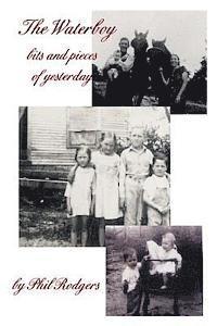 Phil Rodgers - The Waterboy bits and pieces of Yesterday, Häftad