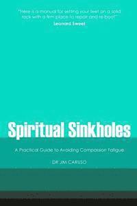bokomslag Spiritual Sinkholes: A Practical Guide to Avoiding Compassion Fatigue