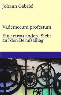 bokomslag Vademecum profestum: Eine etwas andere Sicht auf den Berufsalltag