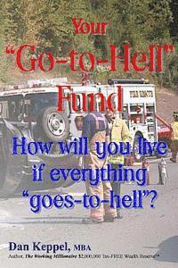 bokomslag Your 'Go-to-Hell' Fund: How will you live if everything 'goes-to-hell'?