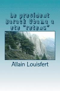 Le president Barack Obama a ete 'retenu': Quatre septembre 2013, le jour où B. Obama fut 'retenu' 1