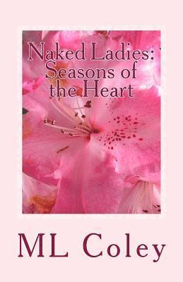 ML Coley - Naked Ladies - Seasons of the Heart, Häftad