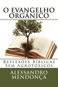 bokomslag O Evangelho Orgânico: Reflexões Bíblicas Sem Agrotóxicos
