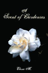 A Scent of Gardenias 1