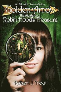 bokomslag Golden Arrow: The Mystery of Robin Hood's Treasure