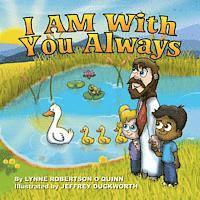 I AM With you Always