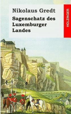 bokomslag Sagenschatz des Luxemburger Landes