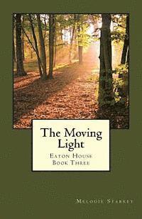 bokomslag The Moving Light: Eaton House Book Three