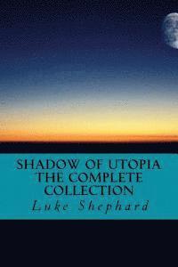 bokomslag Shadow of Utopia: The Complete Collection