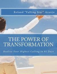 bokomslag The Power of Transformation: Realize Your Highest Calling in 91 Days