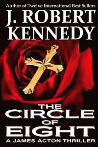 Robert Kennedy - The Circle of Eight: A James Acton Thriller Book #7, Häftad