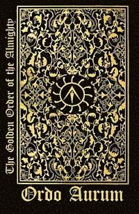 Ordo Aurum - The Golden Order of the Almighty, Häftad