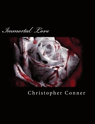 Christopher Conner - Immortal Love, Häftad