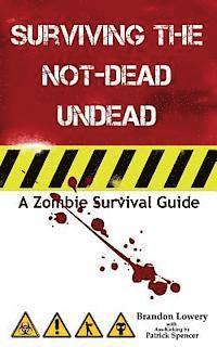bokomslag Surviving the Not-Dead Undead: A Zombie Survival Guide