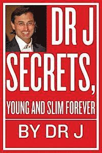 bokomslag Dr J Secrets, Young and Slim Forever