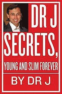 J. - Dr J Secrets, Young and Slim Forever, Häftad