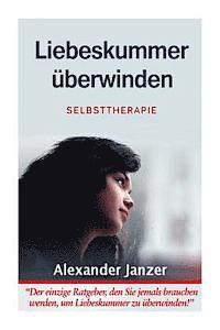 bokomslag Liebeskummer überwinden: Selbsttherapie