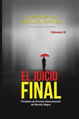 bokomslag El Juicio Final: Trilogía policial finalista de Premio Internacional de Novela Negra