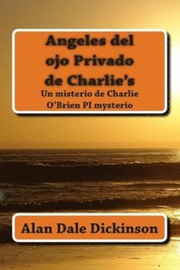 bokomslag Angeles del ojo Privado de Charlie's: Un misterio de Charlie O'Brien PI mysterio