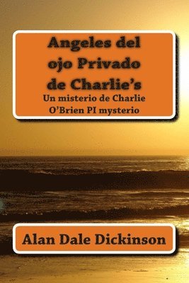 Angeles del ojo Privado de Charlie's: Un misterio de Charlie O'Brien PI mysterio 1