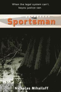 bokomslag The Sportsman: bayou justice