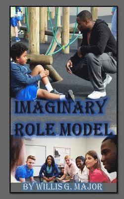 bokomslag Imaginary Role Model: A Positive Life Guide For Everyone