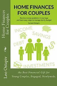 bokomslag Home Finances for Couples: Resolve Money Problems in Marriage and Learn Easy Steps to Manage your Family Budget