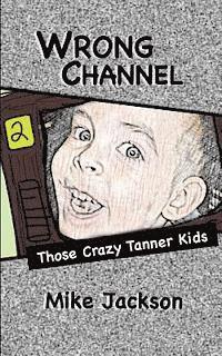 bokomslag Wrong Channel: Those Crazy Tanner Kids