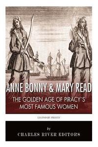 bokomslag Anne Bonny & Mary Read: The Golden Age of Piracy's Most Famous Women