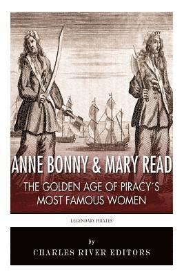 Anne Bonny & Mary Read: The Golden Age of Piracy's Most Famous Women 1