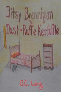 bokomslag Bitsy Brannigan and the Dust-Ruffle Kerfuffle