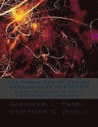 bokomslag The Frontiers of Theory Development in Physics: A Methodological Study in its Dynamical Complexity