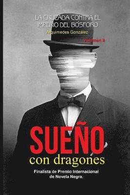 bokomslag Sueño con dragones: Volumen II (La cruzada contra el Imperio del Bósforo)