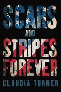 Claudia Turner - Scars and Stripes Forever, Häftad. Tillgänglighet: Lägg i varukorg