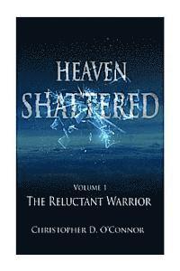 bokomslag Heaven Shattered: The Reluctant Warrior