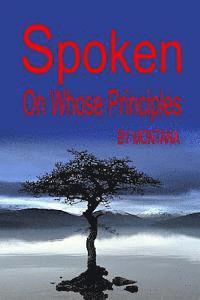 Spoken on Whose Principals: A book of peoms 1