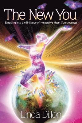 bokomslag The New You: Emerging into the Brilliance of Humanity's Heart Consciousness